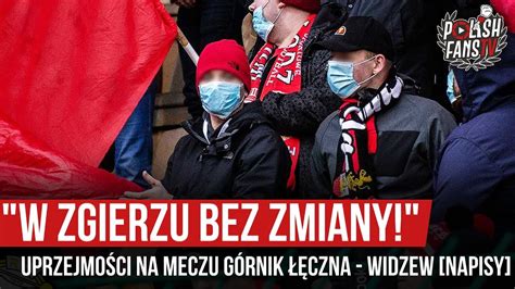 W Zgierzu Bez Zmiany Uprzejmo Ci Na Meczu G Rnik Czna Widzew