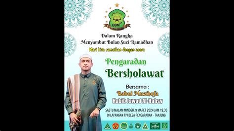 Pengaradan Bersholawat Bersama Babul Musthofa BBM Habib Jawad Al