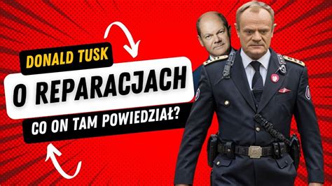 Co Naprawd Powiedzia Tusk O Reparacjach Od Niemiec Youtube