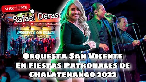 Orquesta San Vicente En Chalatenango Fiestas Patronales 2022 YouTube