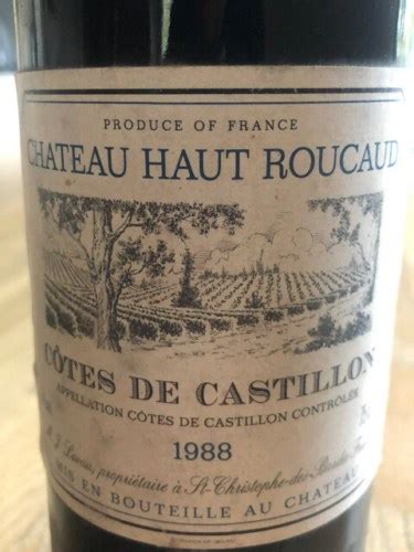 Jean Lavau Fils Ch Teau Haut Roucaud C Tes De Castillon Vivino