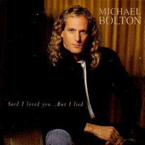 Michael Bolton - Said I Loved You...But I Lied (1993, Vinyl) | Discogs