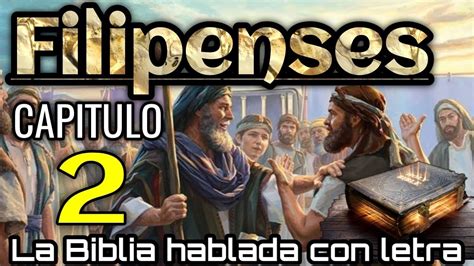 Filipenses Capitulo Hablado Con Letra Humillaci N Y Exaltaci N De