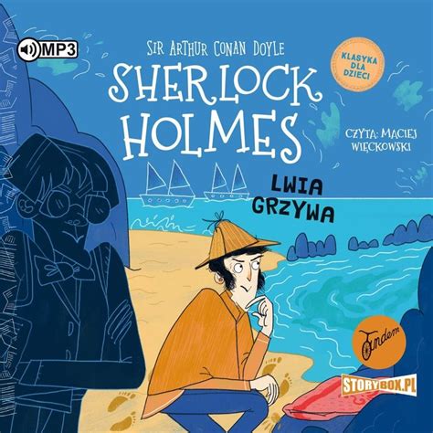 Lwia Grzywa Klasyka Dla Dzieci Sherlock Holmes Tom Doyle Arthur