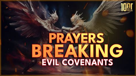 Prayers To Break Evil Spiritual Covenants Youtube