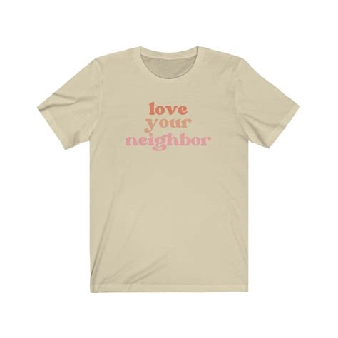 Love Your Neighbor Graphic T Shirt Women S Graphic Tee Be Etsy