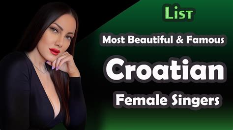 List Most Beautiful And Famous Croatian Female Singers Youtube