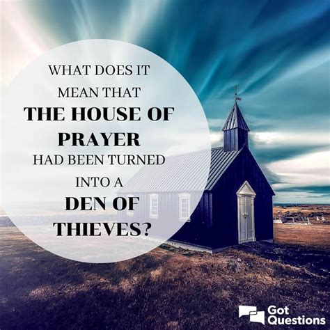 What does it mean that the house of prayer had been turned into a den ...