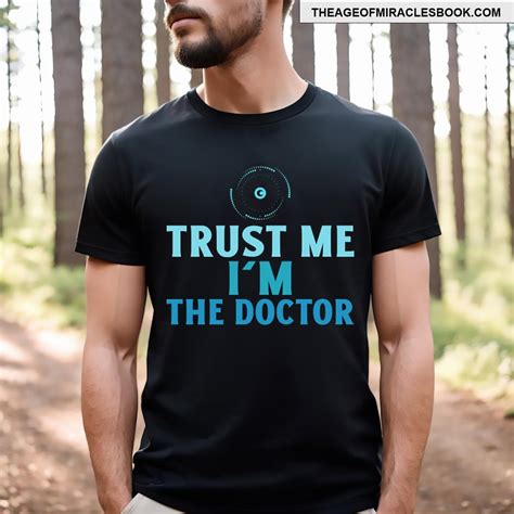 Trust Me Im The Doctor T Shirt