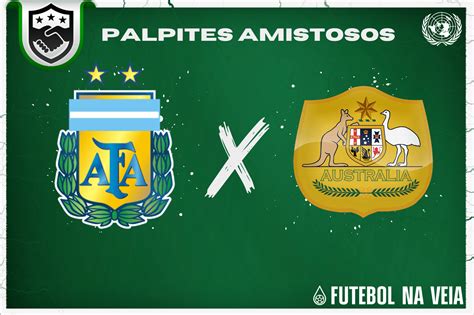 Palpite Argentina x Austrália 15 06 Amistosos Internacionais 2023