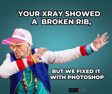 Your Xray Showed A Broken Rib Rmedicalmeme