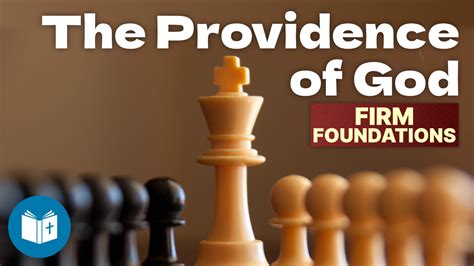 The Providence Of God Firm Foundations Understand The Bible