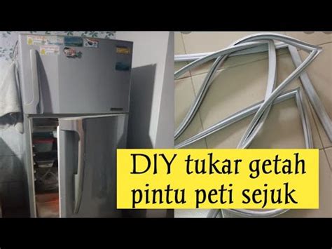 DIY Tukar Getah Pintu Peti Sejuk Mudah Dan Cepat YouTube