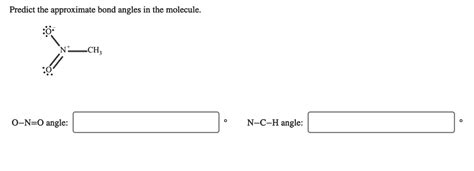 SOLVED Predict The Approximate Bond Angles In The Molecule CH 0 N 0