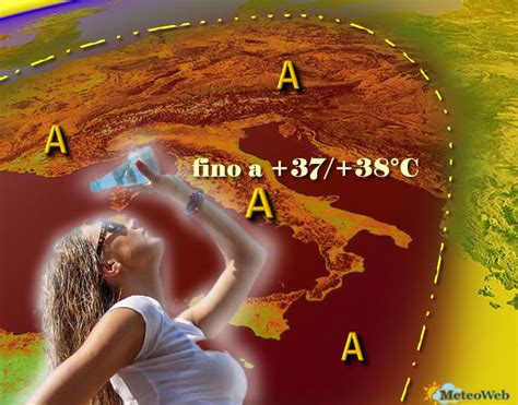 Previsioni Meteo Tra Oggi E Domani Il Culmine Dell Ondata Di Caldo