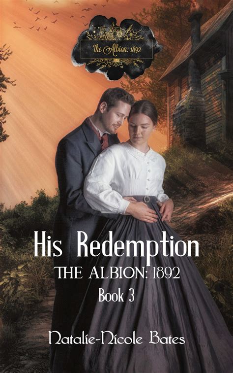 His Redemption The Albion 1892 Book 3 By Natalie Nicole Bates Goodreads