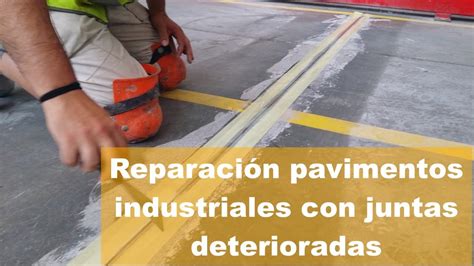 Reparar Juntas Deterioradas En La Industria YouTube