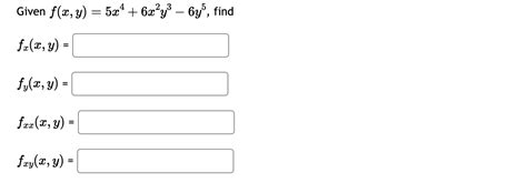 Solved Given F X Y 5x4 6x2y3−6y5 Find Fx X Y Fy X Y