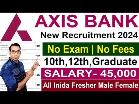 Axis Bank Recruitment 2024 No Exam Axis Bank Vacancy 2024 Axis