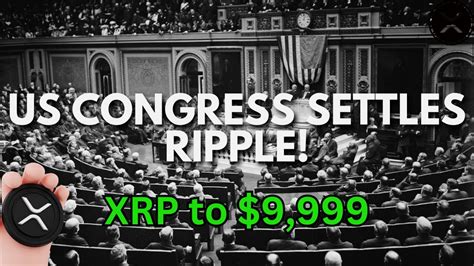 Ripple S XRP U S Congress Reveals Startling News On XRP Anticipated