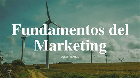 Fundamentos Del Marketing Los 3 Pilares Paco Acuña