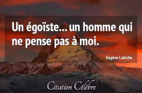 Citation Eug Ne Labiche Homme Un Go Ste Un Homme Qui Ne Pense Pas