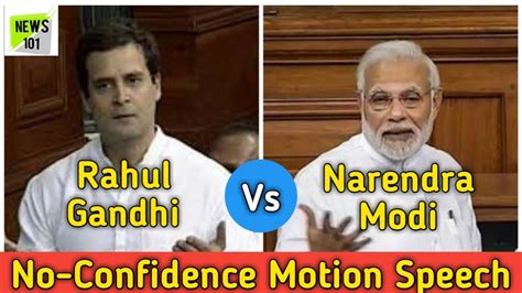 Rahul Gandhi Vs Narendra Modi Lok Sabha Speeches No Confidence Motion News 101 Youtube