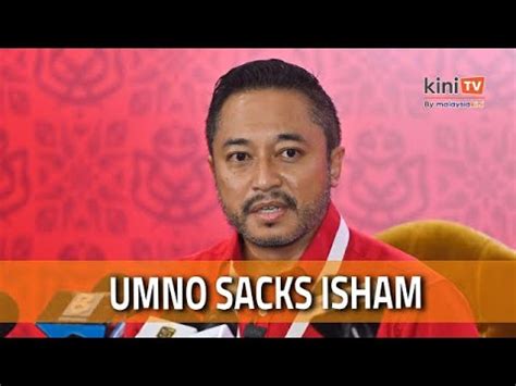 Sources Umno Sacks Isham Jalil YouTube