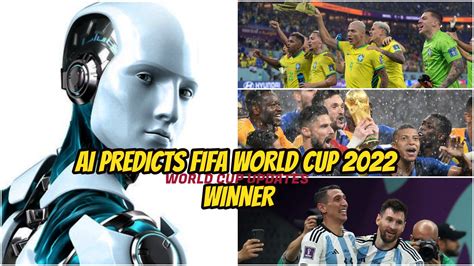 Artificial Intelligence Predict The Winner Of The 2022 Fifa World Cup World Cup Results