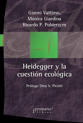 Heidegger Y La Cuestion Ecologica Por Vattimo Gianni Giardina Monica Pobierzym Ricardo P