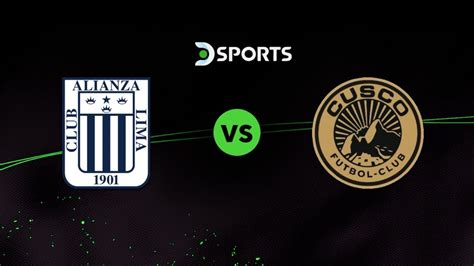 Per Primera Divisi N Alianza Lima Vs Cusco Fc Fecha Dsports F Tbol