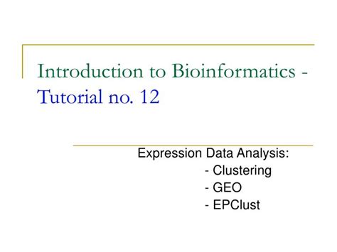 PPT - Introduction to Bioinformatics - Tutorial no. 12 PowerPoint Presentation - ID:3401676