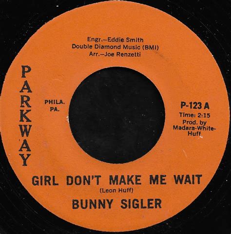 BUNNY SIGLER GIRL DON T MAKE ME WAIT Parkway US 45 EX Silver Fox