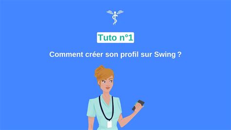 Comment compléter son profil Swing Tuto rempla médical YouTube