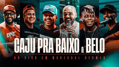 Caju pra Baixo Belo OndeTudoComeçou Gravado ao vivo em Marechal