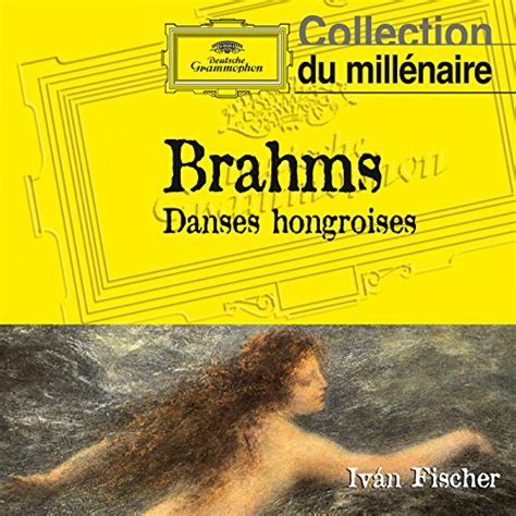 Écouter Brahms Danses hongroises de Budapest Festival Orchestra Iván