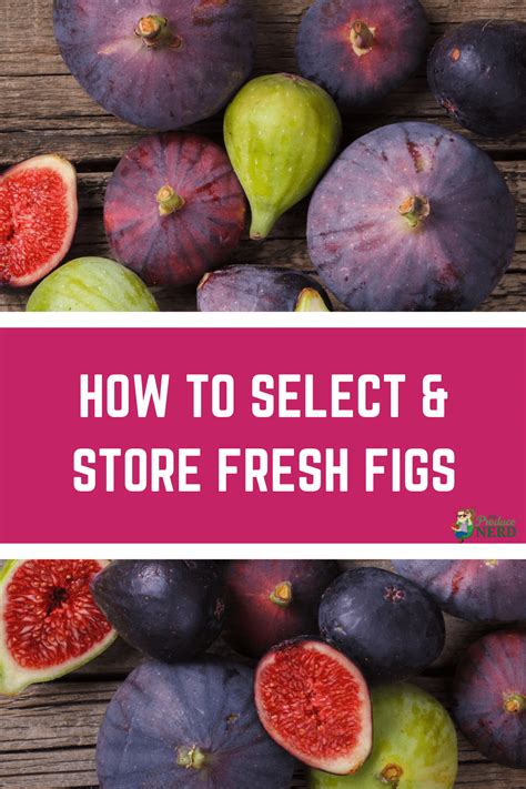 How To Select Store Fresh Figs The Produce Nerd