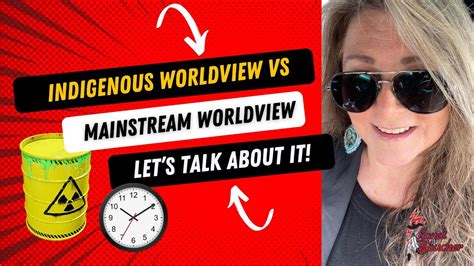 Indigenous Worldview Vs Mainstream Worldview Let S Talk About It