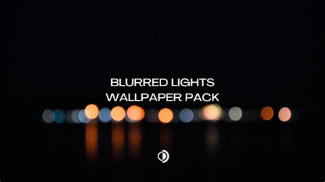 Blurred Lights Wallpaper Pack