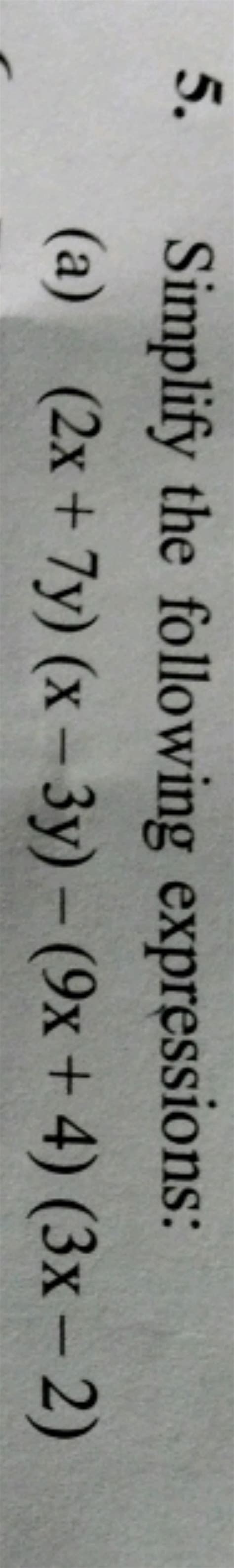 5 Simplify The Following Expressions A 2x 7y X−3y − 9x 4 3x−2