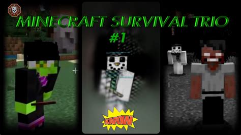 MINECRAFT SURVIVAL TRIO 1 YouTube