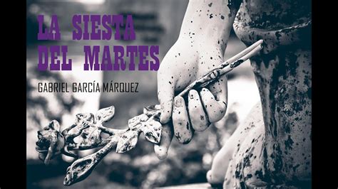 La Siesta Del Martes Gabriel Garc A M Rquez Audiocuento Youtube