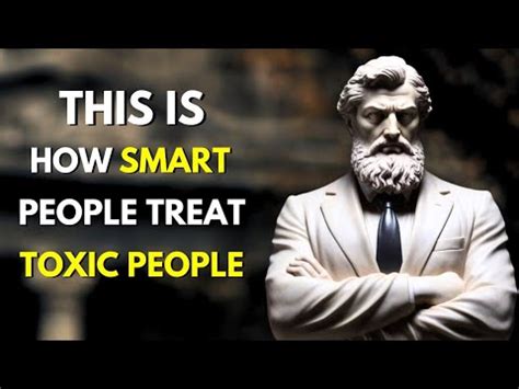 Smart Ways To Deal With Toxic People Stoic Philosophy Youtube