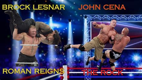 Brock Lesnar Vs Roman Reigns Vs The Rock Vs John Cena Fatal Way