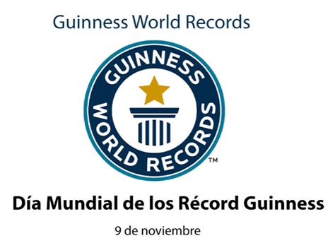 Dia Mundial De Los Records Guinness Noviembre D As Mundiales