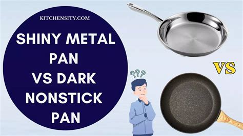 Shiny Metal Pan Vs Dark Nonstick Pan An Ultimate Guide