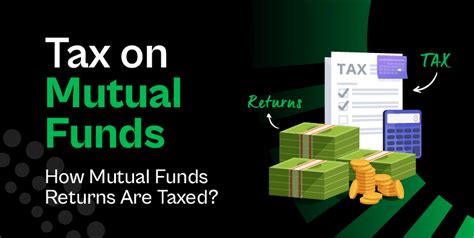 Mutual Fund Taxation How Mutual Funds Returns Are Taxed