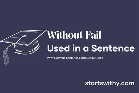 WITHOUT FAIL in a Sentence Examples: 21 Ways to Use Without Fail