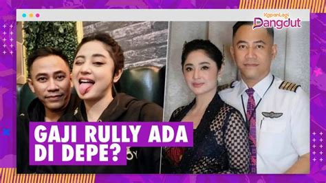 Gaji Rully Diragukan Dewi Perssik Bongkar Jumlahnya Nggak Ada Yang