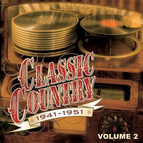 Time Life Classic Country 1941 1951 Vol 2 By Various Artists On Spotify